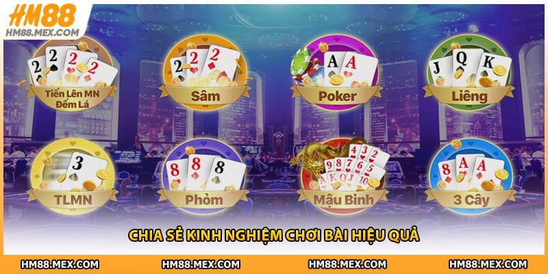 Chia sẻ kinh nghiệm chơi bài hiệu quả