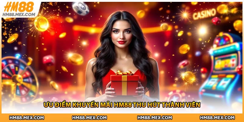 Ưu điểm khuyến mãi HM88 thu hút thành viên